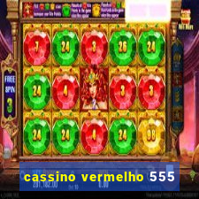 cassino vermelho 555